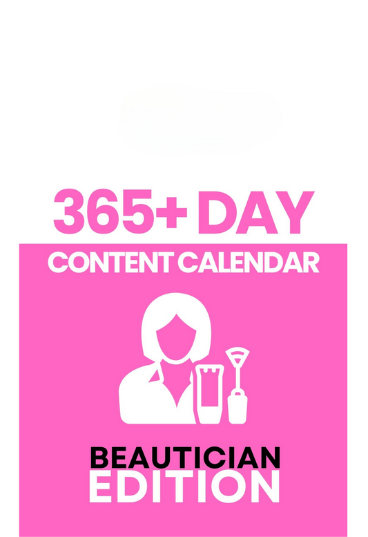 365 Day Content Calendar (Beautician Edition)